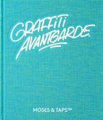 GRAFFITI AVANTGARDE MOSES & TAPS BOOK