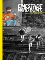 Eine Stadt Wird Bunt. Hamburg Graffiti 1980-1999 32 x 25 cm