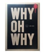 Why Oh Why 2010-2020 Limited Edition Zine 32×46cm 48 pages