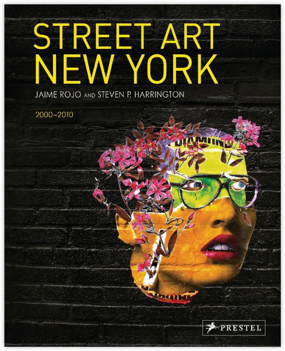 STREET ART NEW YORK 2000-2010 URBAN MEDIA BOOK