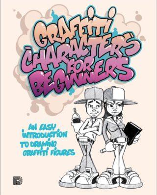 URBAN MEDIA GRAFFITI CHARACTERS FOR BEGINNERS BOOK