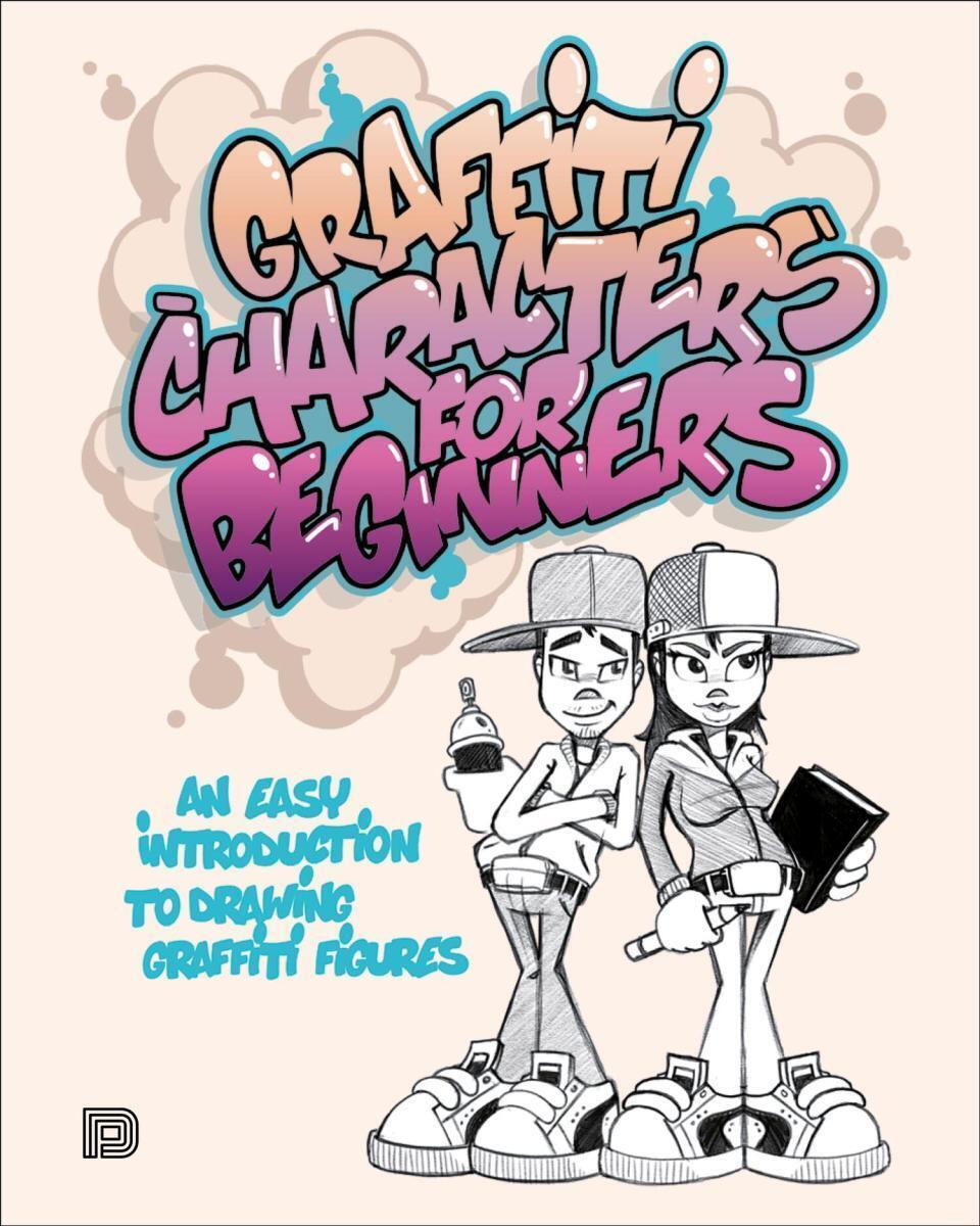 URBAN MEDIA GRAFFITI CHARACTERS FOR BEGINNERS BOOK